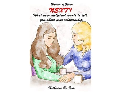 Livro Next What your girlfriend wants to tell you about your relationship de Katherine a de Bois (Inglês)