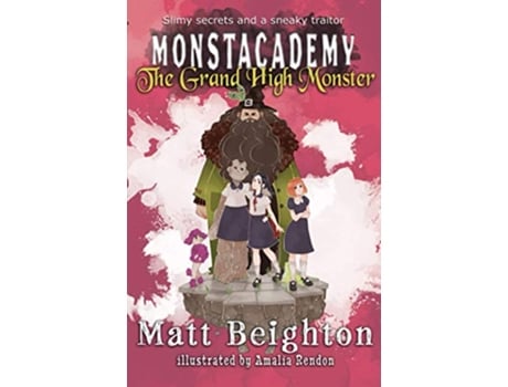 Livro The Grand High Monster A Dyslexia Adapted Monstacademy Mystery Monstacademy Dyslexia Adapted de Matt Beighton (Inglês)