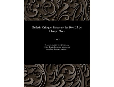 Livro Bulletin Critique Paraissant Les 10 Et 25 De Chaque Mois De M E Beurlier (francês)