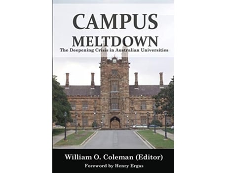 Livro Campus Meltdown The Deepening Crisis In Australian Universities De Coleman E William O (inglês)