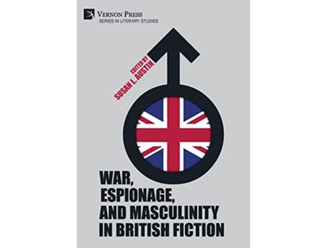 Livro War, Espionage, and Masculinity in British Fiction de Susan L Austin (Inglês - Capa Dura)