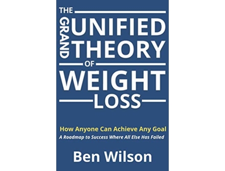 Livro The Grand Unified Theory of Weight Loss de Ben Wilson (Inglês)