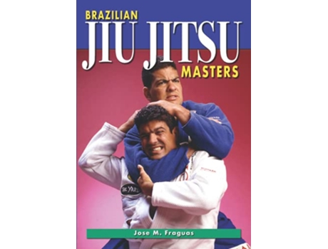 Livro Brazilian Jiu Jitsu Masters de Jose M Fraguas (Inglês)