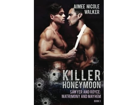 Livro Killer Honeymoon sawyer And Royce Matrimony And Mayhem Book 3 paperback Or Softback de Aimee Nicole Walker (Inglês)