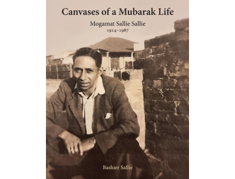 Livro Canvases of a Mubarak Life Mogamat Sallie Sallie 1914-1987 de Bashier Sallie (Inglês)
