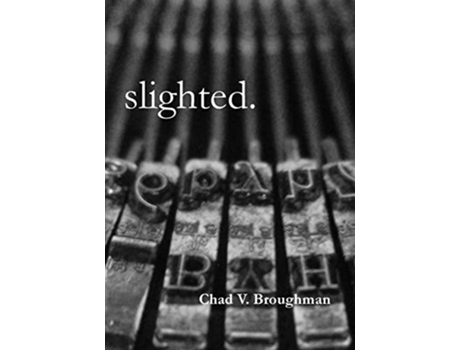 Livro slighted de Chad V Broughman (Inglês)