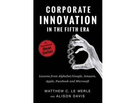 Livro Corporate Innovation In The Fifth Era De Matthew C Le Merle E Alison Davis (inglês)