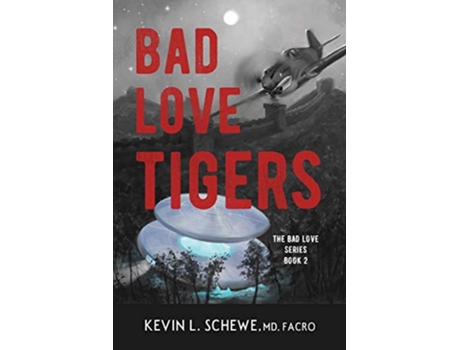 Livro Bad Love Tigers The Bad Love Series Book 2 de Kevin L Schewe Md (Inglês)