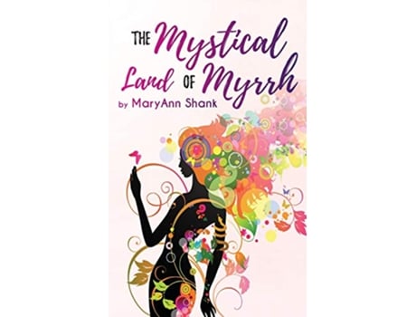 Livro The Mystical Land of Myrrh de MaryAnn Shank (Inglês)