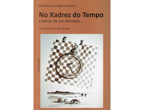Livro No Xadrez Do Tempo Estórias De Um Alentejo...