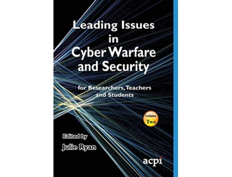 Livro Leading Issues in Cyber Warfare and Security de Julie Ryan (Inglês)