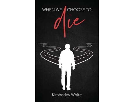 Livro When We Choose To Die De Kimberley White (inglês)