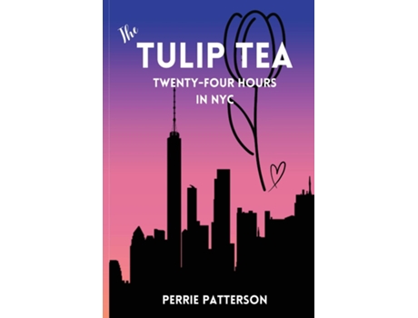 Livro The Tulip Tea Twenty-Four Hours in NYC de Perrie Patterson (Inglês)