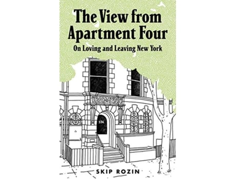Livro The View from Apartment Four On Loving and Leaving New York de Skip Rozin (Inglês)