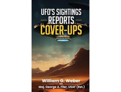 Livro UFOS SIGHTINGS REPORTS COVER-UPS de William G Weber e Maj George A Filer Iii (Inglês - Capa Dura)