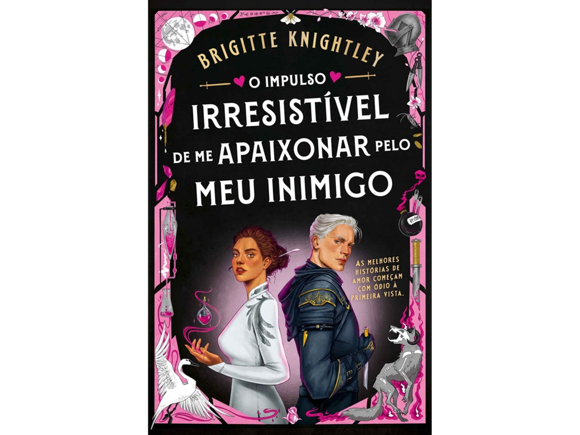 O Impulso Irresistível De Me Apaixonar Pelo Meu Inimigo De Brigitte Knightley