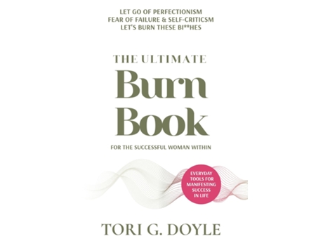 Livro The Ultimate Burn Book for the Successful Woman Within de Tori G Doyle (Inglês)