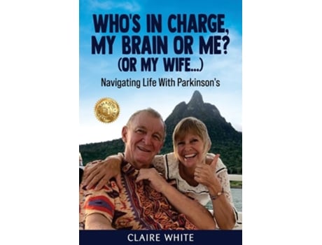 Livro WHOS IN CHARGE, MY BRAIN OR ME? Navigating Life With Parkinsons de Claire White (Inglês)