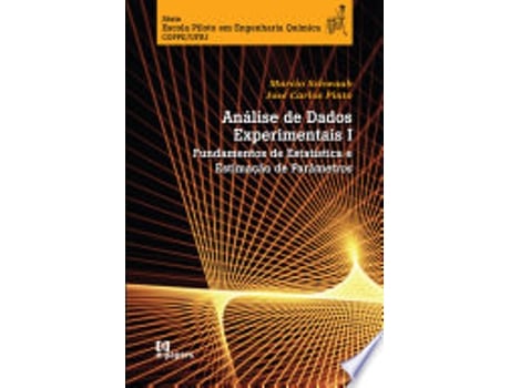 Livro ANALISE DE DADOS EXPERIMENTAIS I - FUND. DE ESTATISTICA E ESTIMAÇAO DE PARAMETROS de SCHWAAB, MARCIO | PINTO et al. (Português do Brasil)