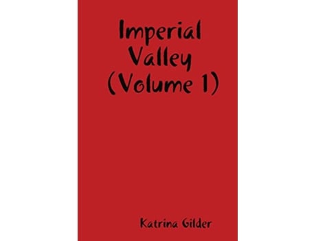 Livro Imperial Valley 1 de Katrina Gilder (Inglês)