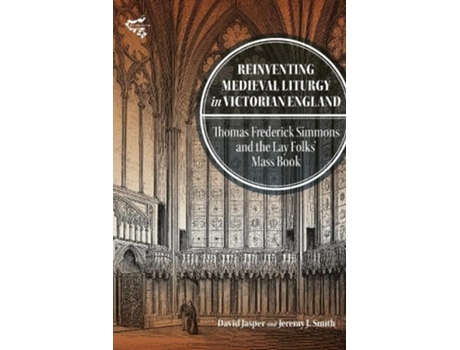 Livro Reinventing Medieval Liturgy in Victorian England de Professor David Jasper e Jeremy J Smith (Inglês - Capa Dura)