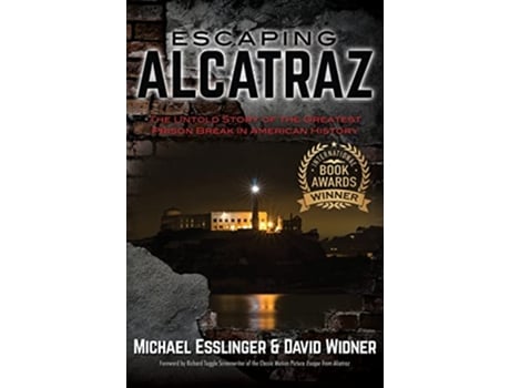 Livro Escaping Alcatraz The Untold Story of the Greatest Prison Break in American History de Michael Esslinger David Widner (Inglês)
