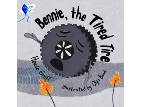 Livro Bennie, The Tired Tire De Mr Howie Groff (inglês)