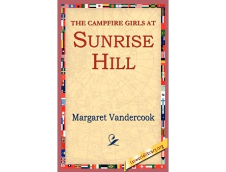 Livro The Camp Fire Girls At Sunrise Hill De Margaret Vandercook (inglês)