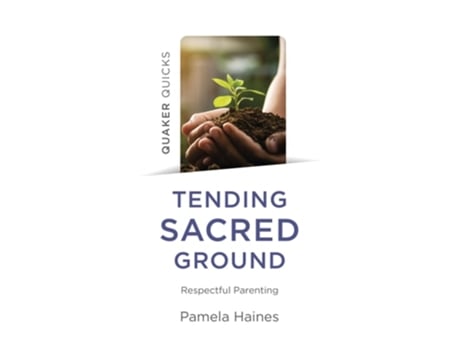 Livro Quaker Quicks - Tending Sacred Ground de Pamela Haines (Inglês)