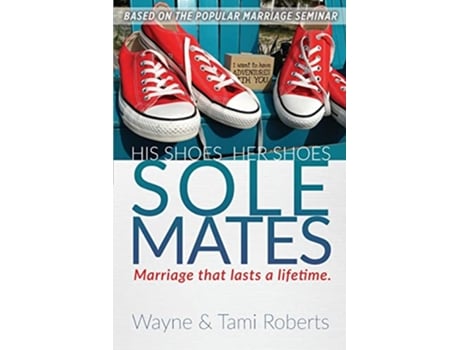 Livro Sole Mates Marriage that Last a Lifetime de Wayne Roberts (Inglês)