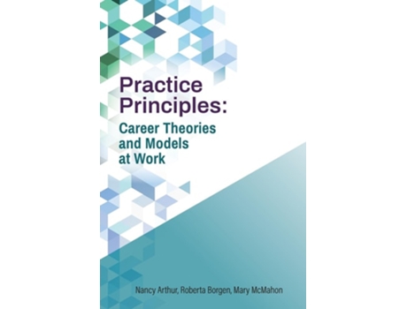 Livro Practice Principles Career Theories and Models at Work de Nancy Arthur, Roberta Borgen et al. (Inglês)