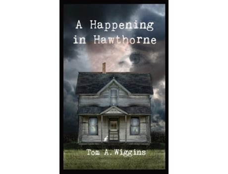 Livro A Happening In Hawthorne De Tom Allen Wiggins (inglês - Capa Dura)