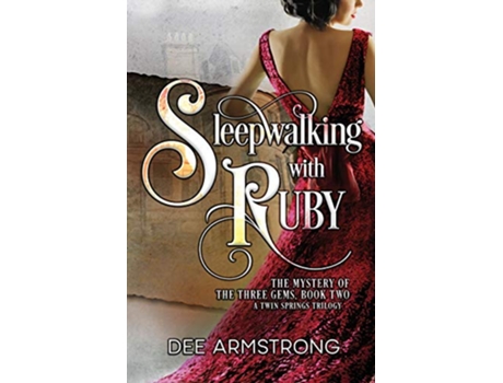 Livro Sleepwalking With Ruby The Mystery of the Three Gems Book Two A Twin Springs Trilogy de Dee Armstrong (Inglês)
