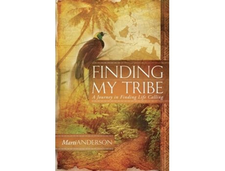 Livro Finding My Tribe A Journey In Finding Life Calling De Marti Anderson (inglês)