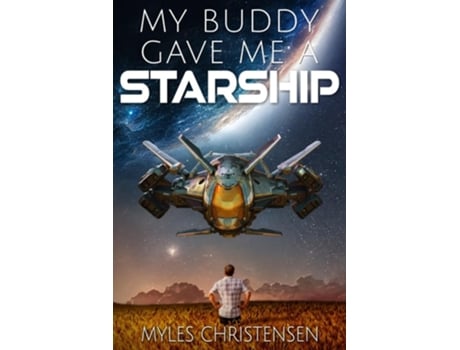 Livro My Buddy Gave Me a Starship de Myles Christensen (Inglês)