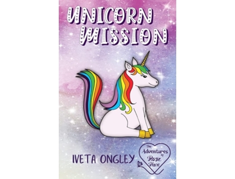Livro Unicorn Mission De Iveta Ongley (inglês)