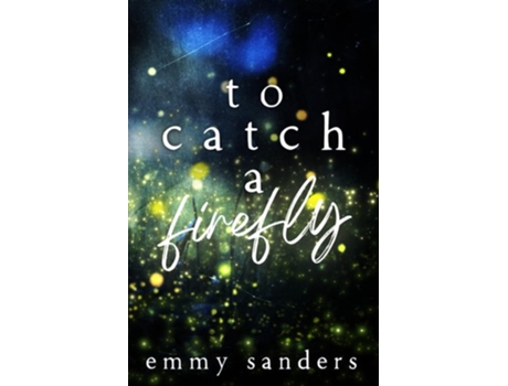 Livro To Catch a Firefly Special Edition de Emmy Sanders (Inglês)