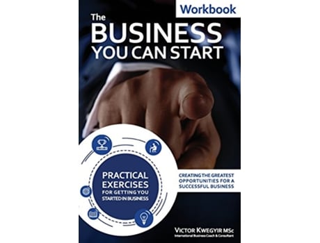 Livro The Business You Can Start Workbook Creating The Greatest Opportunities For A Successful Business de Victor Kwegyir (Inglês)