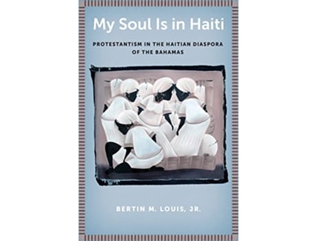 Livro My Soul Is in Haiti de Bertin M Louis Jr (Inglês)