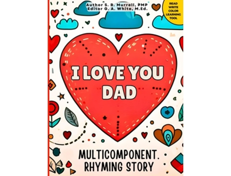 Livro I Love You, Dad de S R Murrell Pmp e G A White Med (Inglês)