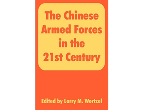 Livro Chinese Armed Forces in the 21st Century de Larry M Wortzel (Inglês)