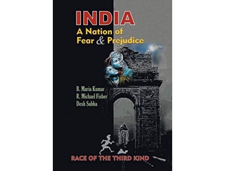 Livro India a Nation of Fear and Prejudice Race of the Third Kind de Desh Subba R Michael Fisher B Maria Kumar (Inglês)