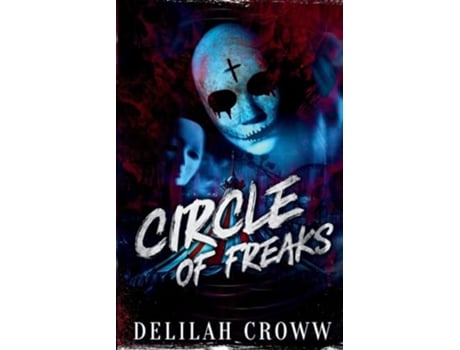 Livro Circle of Freaks de Delilah Croww (Inglês)