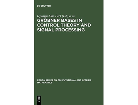 Livro Gröbner Bases in Control Theory and Signal Processing Radon Computational and Applied Mathematics de Park, Hyungju et al. (Inglês - Capa Dura)
