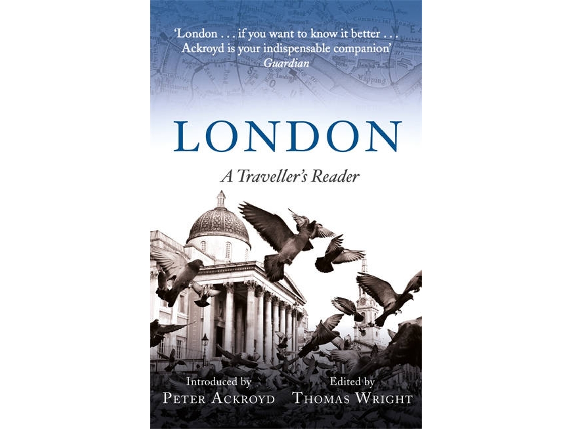 Livro London A Travellers Reader de Peter Ackroyd e Thomas Wright (Inglês)