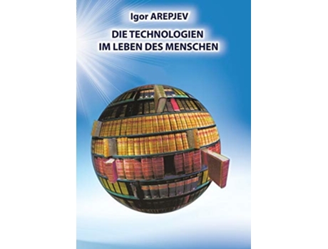 Livro Die Technologien Im Leben Des Menschen De Igor Arepjev (alemão)