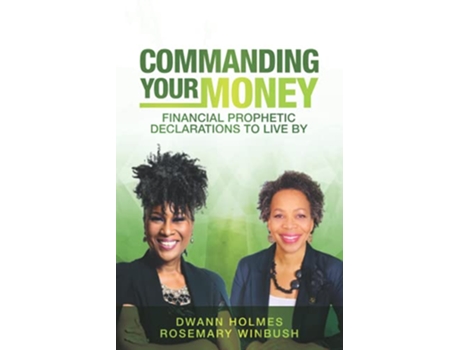 Livro Commanding Your Money Financial Prophetic Declarations To Live By de Dwann Holmes Rosemary Winbush (Inglês)