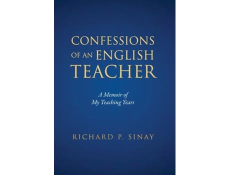 Livro Confessions of An English Teacher A Memoir of My Teaching Years de P Sinay (Inglês)