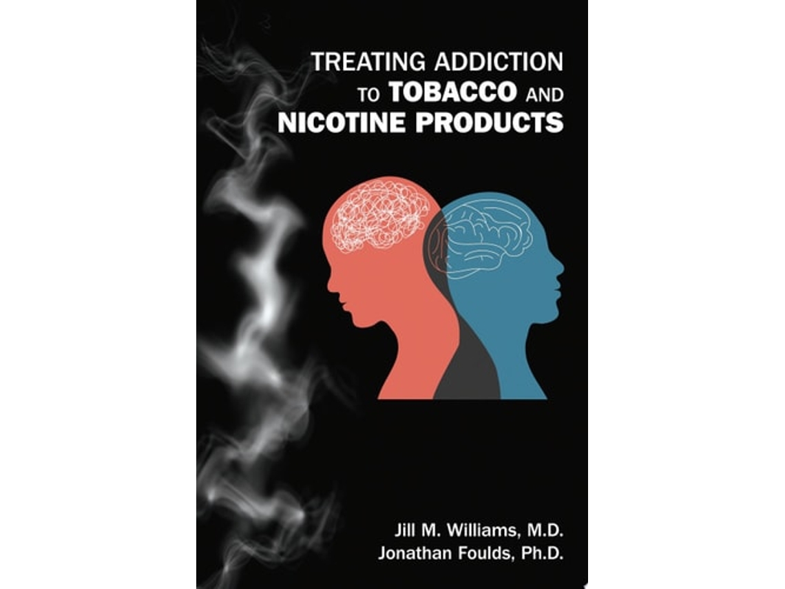 Livro Treating Addiction To Tobacco And Nicotine Products De Md Jill M Williams E Phd Jonathan Foulds (inglês)