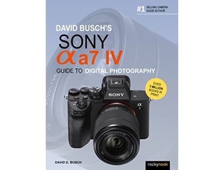 Livro David Buschs Sony Alpha a7 IV Guide to Digital Photography de David D Busch (Inglês)